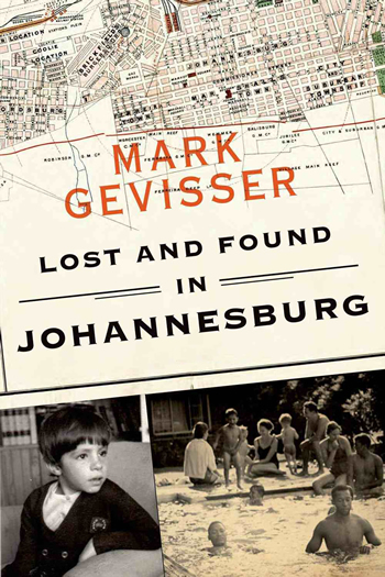 Lost and Found in Johannesburg cover - a memoir by Mark Gevisser