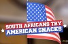 South Africans try American Snacks