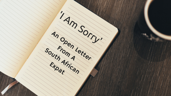 I Am Sorry - An Open Letter from a South African Expat